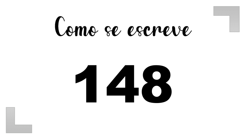 Como Escrever o Número 148: Extenso, Inglês e Ordinal | Letras FF